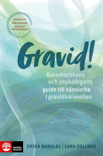 Gravid!  : barnmorskans och psykologens guide till känslorna i gravidkarusellen - picture