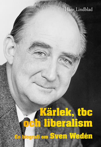 Kärlek, tbc och liberalism : en biografi om Sven Wedén - picture