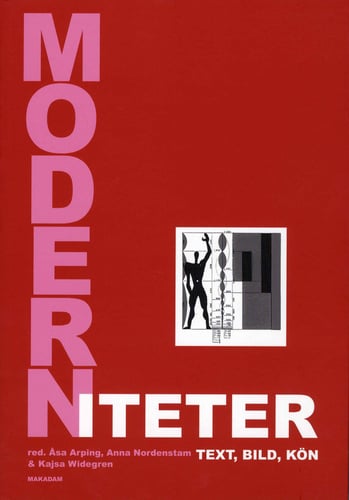 Moderniteter : text, bild, kön : en vänbok till Ingrid Holmquist - picture
