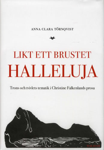 Likt ett brustet halleluja : trons och tvivlets tematik i Christine Falkenlands prosa_0