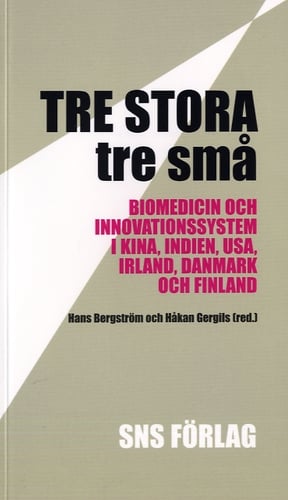 Tre stora, tre små : biomedicin och innovationssystem i Kina, Indien, USA, Irland, Danmark och Finland_0
