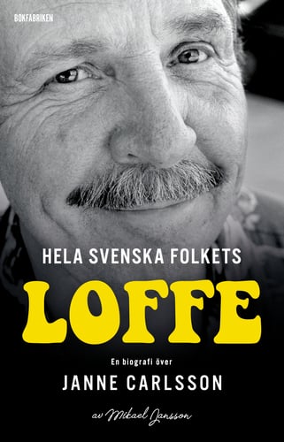 Hela svenska folkets Loffe : en biografi över Janne Carlsson - picture