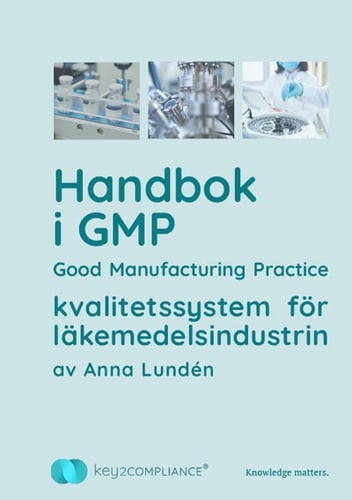 Handbok i GMP : good manufacturing practice - kvalitetssystem för läkemedelsindustrin - picture