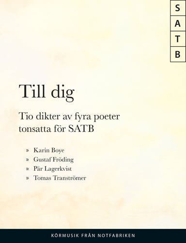 Till Dig : 10 dikter av 4 poeter SATB_0