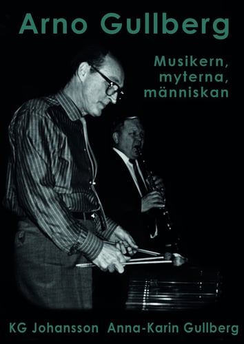 Arno Gullberg : musikern, myterna, människan - picture