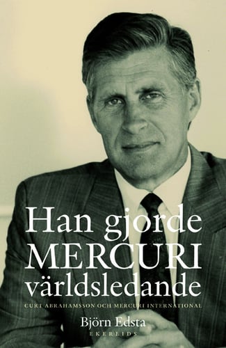 Han gjorde Mercuri världsledande : Curt Abrahamsson och Mercuri International_0