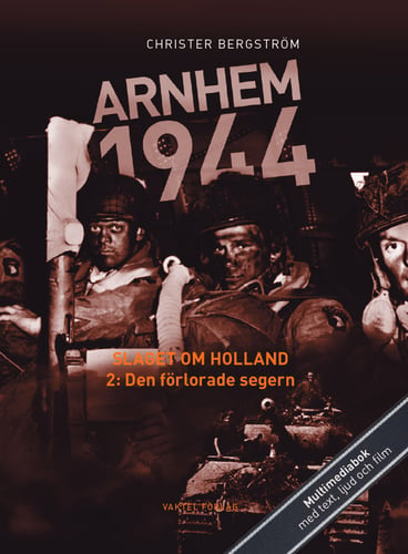 Arnhem 1944 - Slaget om Holland Del 2: Den förlorade segern - picture