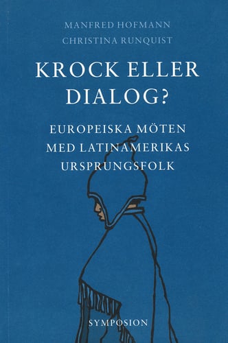 Krock eller dialog? : europeiska möten med Latinamerikas ursprungsfolk - picture
