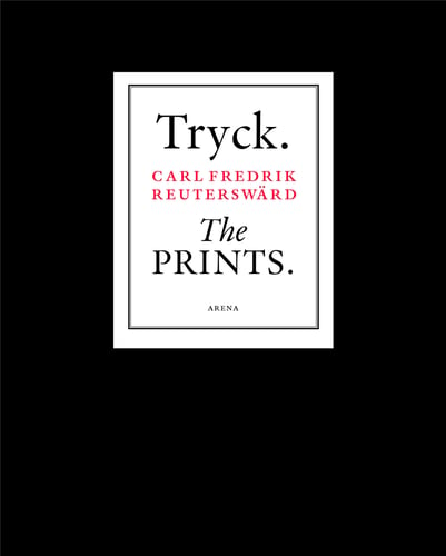 Tryck. The Prints. Carl Fredrik Reuterswärd_0
