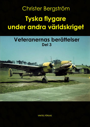 Tyska flygare under andra världskriget : veteranernas berättelser. Del 3 - picture