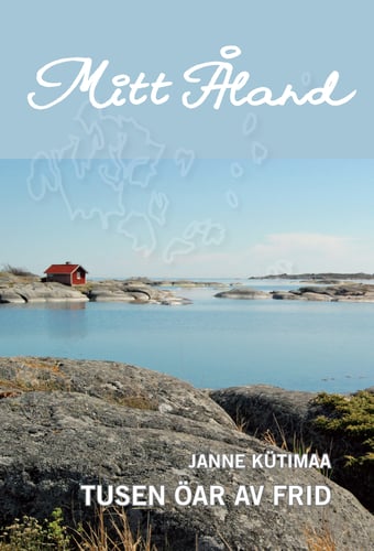 Mitt Åland : tusen öar av frid_0