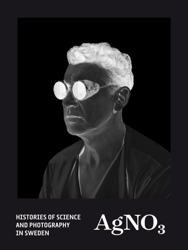 AgNO3 : histories of science and photography in Sweden_0