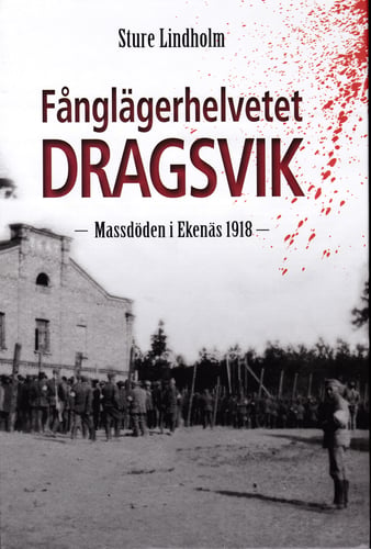 Fånglägerhelvetet Dragsvik : massdöden i Ekenäs 1918 - picture