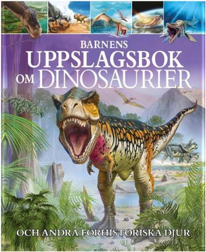 Barnens uppslagsbok om dinosaurier och andra förhistoriska djur_0