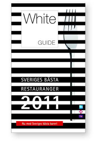 White Guide 2011. Sveriges bästa restauranger och barer 2011_0