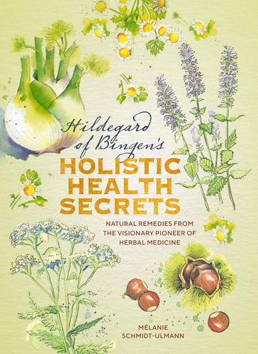 Hildegarde of Bingen's Holistic Health Secrets: Natural Remedies from the Visionary Pioneer of Herbal Medicine - picture
