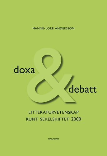 Doxa & debatt : litteraturvetenskap runt sekelskiftet 2000_0