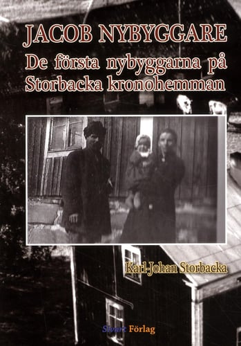 Jacob Nybyggare : de första nybyggarna på Storbacka kronohemman - picture