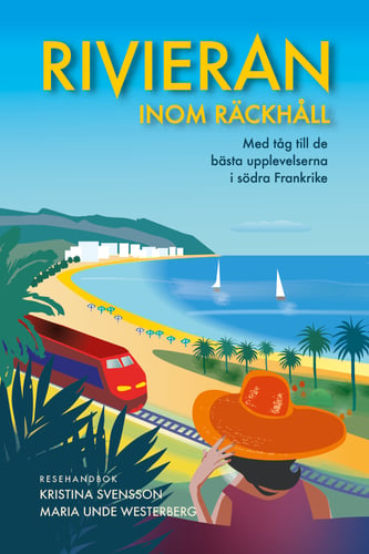 Rivieran inom räckhåll : med tåg till de bästa upplevelserna i södra Frankrike - picture