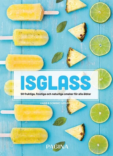 Isglass : 50 fruktiga, frostiga och naturliga smaker för alla åldrar_0