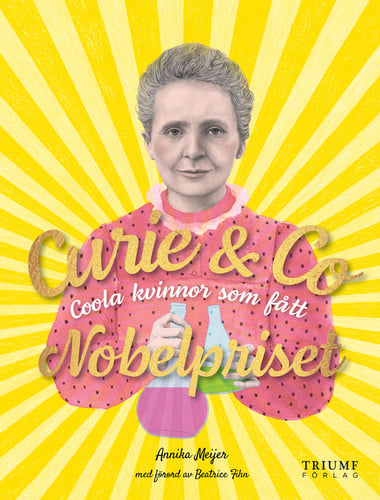 Curie & Co : coola kvinnor som fått Nobelpriset_0