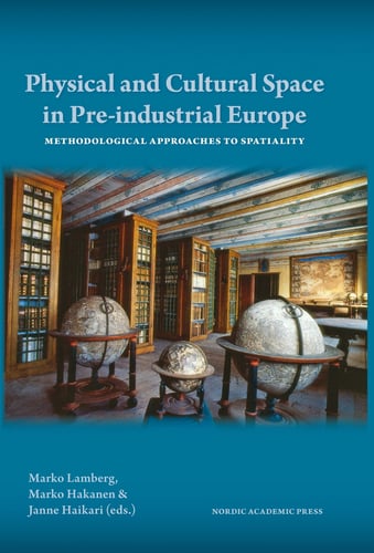 Physical and cultural space in pre-industrial Europe : methodological approaches to spatiality_0