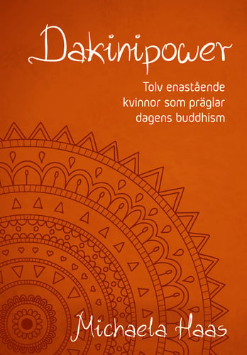Dakinipower : tolv enastående kvinnor  som präglar dagens buddhism_0