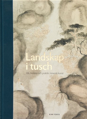 Landskap i tusch: ide, historia och praktik i kinesisk konst - picture