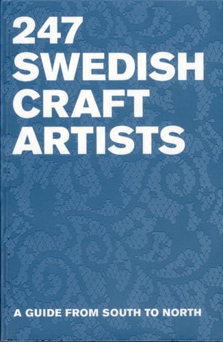 247 swedish Crafts Artists : a guide from South to North_0