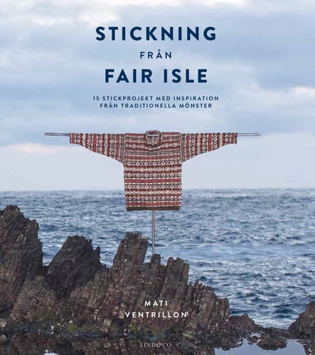 Stickning från Fair Isle : 15 stickprojekt med inspiration från traditionella mönster - picture