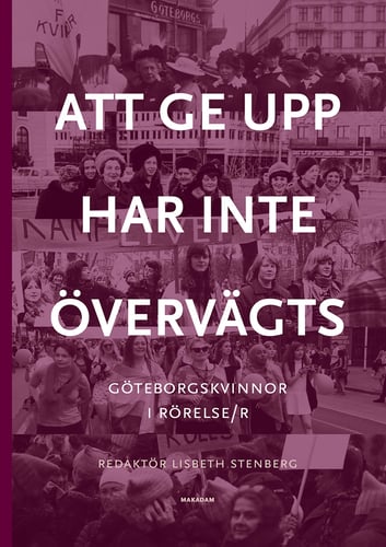 Att ge upp har inte övervägts : Göteborgskvinnor i rörelse/r_0