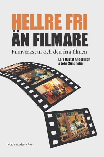 "Hellre fri än filmare" : Filmverkstan och den fria filmen _0