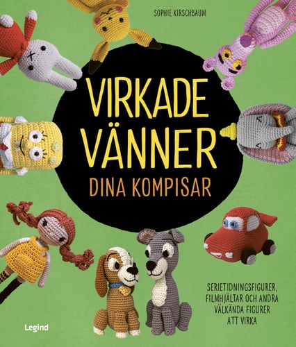 Virkade vänner dina kompisar : serietidningsfigurer, filmhjältar och andra populära figurer som du kan virka - picture