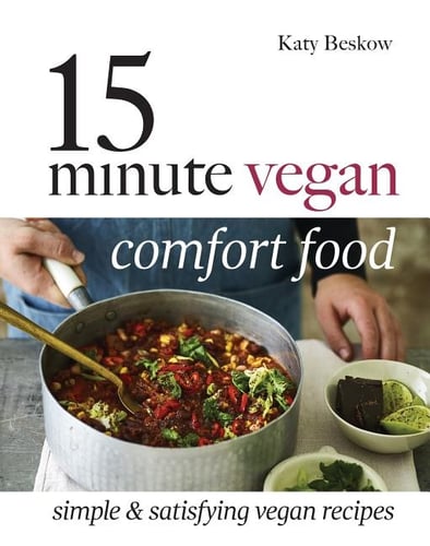 15 minute vegan comfort food - simple & satisfying vegan recipes_0