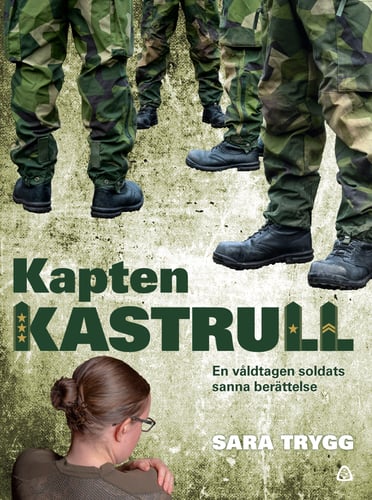 Kapten Kastrull : en våldtagen soldats sanna berättelse_0