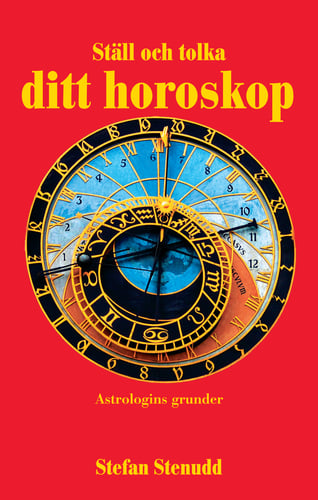 Ställ och tolka ditt horoskop : astrologins grunder_0