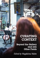 Curating context : beyond the gallery and into other fields 1 stk_0