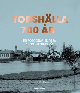 Torshälla 700 år : en fotografisk resa längs vattnets väg_0