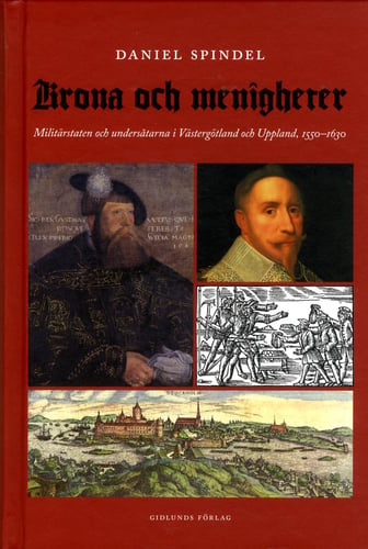 Krona och menigheter : militärstaten och undersåtarna i Västergötland och Uppsala 1550-1630 - picture