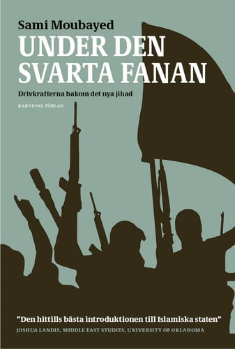 Under den svarta fanan : drivkrafterna bakom det nya jihad_0
