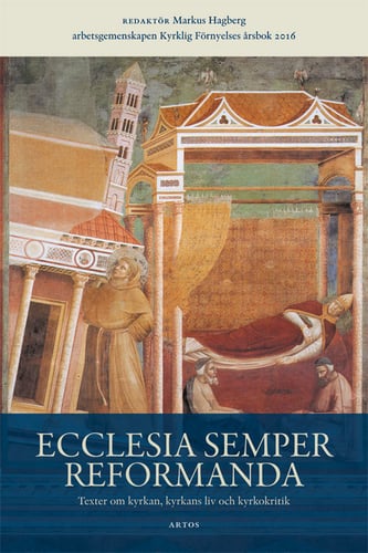 Ecclesia semper reformanda : texter om kyrkan, kyrkans liv och kyrkokritik - picture