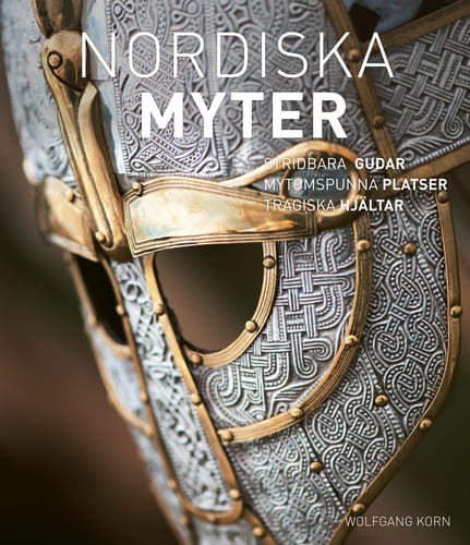Nordiska myter : krigslystna gudar, sagoomspunna platser, tragiska hjältar_0