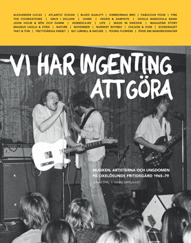 Vi har ingenting att göra : musiken, artisterna och ungdomen på Oxelösunds fritidsgård 1965-79 - picture