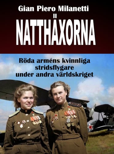 Natthäxorna : röda arméns kvinnliga stridsflygare under andra världskriget_0