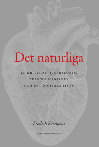 Det naturliga : en kritik av queerteorin, transhumanismen och det digitala_0
