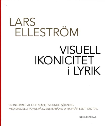 Visuell ikonicitet i lyrik : en intermedial och semiotisk undersökning med speciellt fokus på svenskspråkig lyrik från sent 1900-tal_0