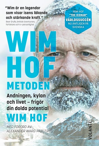 Wim Hof-metoden : andningen, kylan och livet - frigör din dolda potential_0
