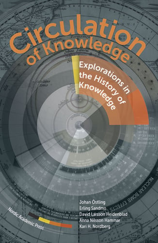 Circulation of knowledge : explorations in the history of knowledge_0
