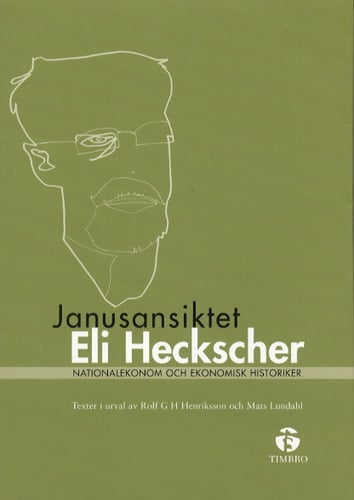 Janusansiktet Eli Heckscher - Nationalekonom och ekonomisk historiker_0