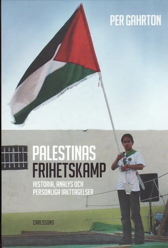 Palestinas frihetskamp : historia, analys och personliga iakttagelser_0